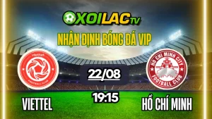 Nhận định bóng đá Viettel vs Công An TPHCM, 19h15 ngày 22/8: Điểm tựa Hàng Đẫy