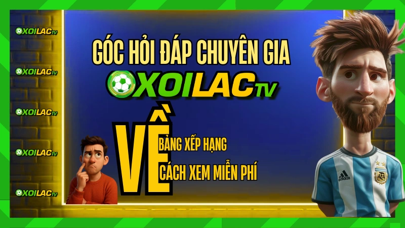 Câu hỏi thường gặp về bảng xếp hạng bóng đá tại Xoilac TV, giải đáp thắc mắc về các chỉ số và cách theo dõi bảng xếp hạng.
